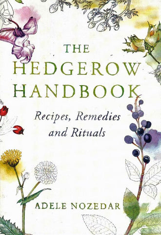 Hedgerow Handbook, recipes remedies and rituals