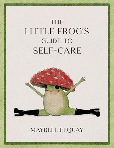 Little Frogs Guide To Self Care